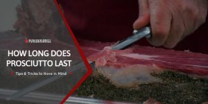 How-Long-Does-Prosciutto-Last