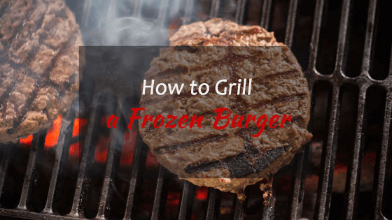 How-to-Grill-Frozen-Burger